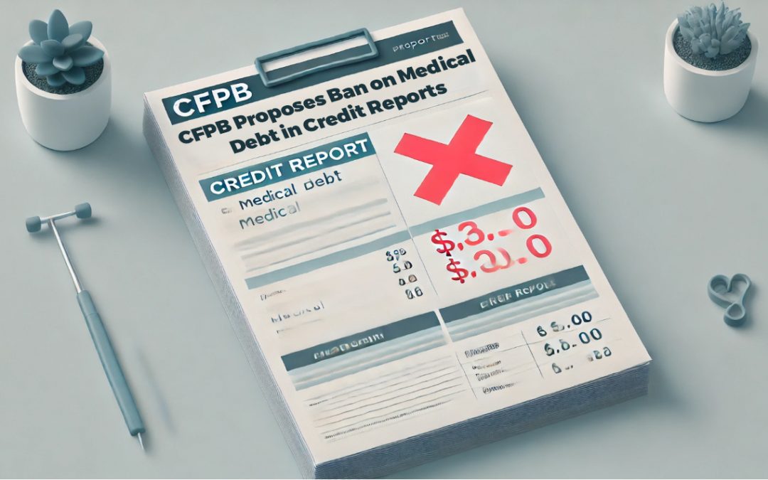 CFPB Proposes Ban on Medical Debt in Credit Reports